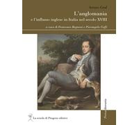 L'anglomania e l'influsso inglese in Italia nel secolo XVIII