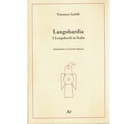 Langobardìa. I Longobardi in Italia