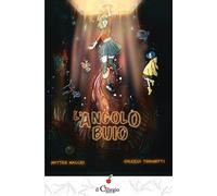 L'angolo buio [Paperback] [Jun 09, 2023] Tognotti, Valeria and Macchi, Matteo