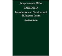 L'angoscia. Introduzione al Seminario 10° di Jacques Lacan
