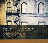 Langran, Phil Band - Juke Box Love Songs Leaving Blues Border Crossings