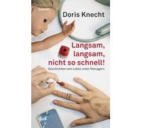 Langsam, langsam, nicht so schnell!: Neue Geschichten vom Leben unter Teenagern