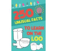 Langston Publications 250 Unusual Facts To Learn On The Loo (Tascabile)
