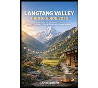 LANGTANG VALLEY HIKING GUIDE 2026: TRAIL ROUTES, TEAHOUSE TREKS, WRITTEN DIRECTIONS & HIMALAYAN SCENERY IN NEPAL: 40
