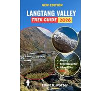 LANGTANG VALLEY Trek Guide 2026: Explore Himalayan Trails, Villages and Hidden Gems with Confidence and Ease