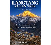 LANGTANG VALLEY Trek HIKING GUIDE 2026: Your Complete Adventure Guide to Nepal’s Hidden Himalayan Valley