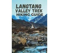 LANGTANG VALLEY TREK HIKING GUIDE: Explore Nepal’s Hidden Himalayan Gem Updated Edition 2025-2026: 25