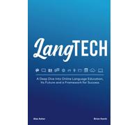 LangTech: A Deep Dive Into Online Language Education, Its Future and a Framework for Success