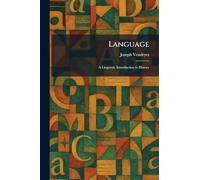 Language: A Linguistic Introduction to History