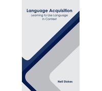 Language Acquisition: Learning to Use Language in Context (Copertina rigida)