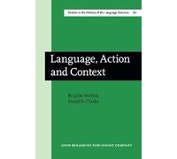 Language, Action and Context: The early history of pragmatics in Europe and America 1780-1930: 80