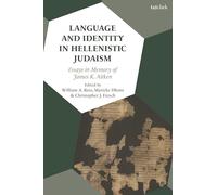 Language and Identity in Hellenistic Judaism: Essays in Memory of James K. Aitken
