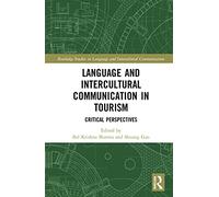 Language and Intercultural Communication in Tourism: Critical Perspectives