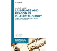 Language and Reason in Islamic Thought: Faḫr al-Dīn al-Rāzī’s Reconciliation of Manṭiq and Bayān