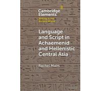 Language and Script in Achaemenid and Hellenistic Central Asia