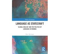 Language as Statecraft: 'Global English' and the Politics of Language in Rwanda