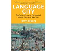 Language City: The Fight to Preserve Endangered Mother Tongues in New York