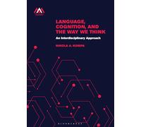 Language, Cognition, and the Way We Think: An Interdisciplinary Approach