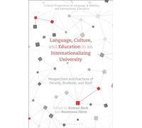Language, Culture, and Education in an Internationalizing University: Perspectives and Practices of Faculty, Students, and Staff