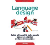 Language design. Guida all'usabilità delle parole per professionisti della comunicazione
