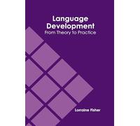 Language Development: From Theory to Practice