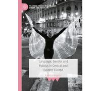 Language, Gender and Politics in Central and Eastern Europe