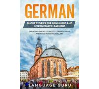 Language Guru German Short Stories for Beginners and Intermediate Le (Tascabile)