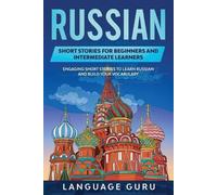 Language Guru Russian Short Stories for Beginners and Intermediate L (Tascabile)