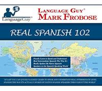 Language Guy's Real Spanish 102 (Edizione Inglese e Spagnolo)
