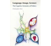 Language, Image, Gesture: The Cognitive Semiotics of Politics