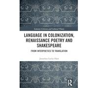 Language in Colonization, Renaissance Poetry and Shakespeare: From Interpoetics to Translation