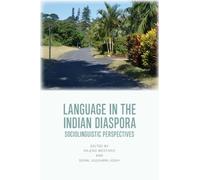 Language in the Indian Diaspora: Sociolinguistic Perspectives