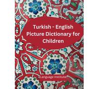 Language Institute Turkish - English Children's Picture Dictionary (Tascabile)