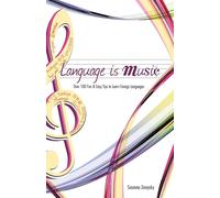 Language Is Music: 0ver 100 Fun & Easy Tips to Learn Foreign Languages - Z...