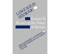 Language Is Sermonic: Richard M. Weaver on the Nature of Rhetoric - Johann...