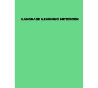 Language Learning Notebook: Mastering Linguistics with Innovative Techniques and Engaging Strategies
