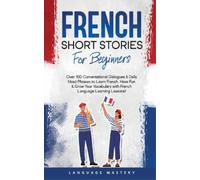 Language Mastery French Short Stories for Beginners (Tascabile) Learning French