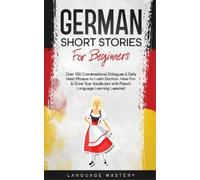 Language Mastery German Short Stories for Beginners (Tascabile) Learning German