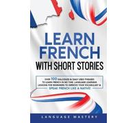 Language Mastery Learn French with Short Stories (Tascabile) Learning French