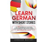 Language Mastery Learn German with Short Stories (Tascabile) Learning German