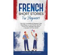 Language Mastery Mastery Language French Short Stories for Beginners (Tascabile)