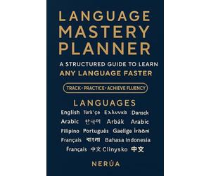 Language Mastery Planner: a structured guide to learn any language faster