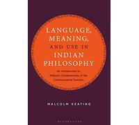 Language, Meaning, and Use in Indian Philosophy: An Introduction to Mukula's "Fundamentals of the Communicative Function"