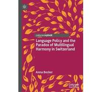 Language Policy and the Paradox of Multilingual Harmony in Switzerland