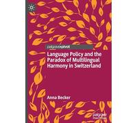 Language Policy and the Paradox of Multilingual Harmony in Switzerland