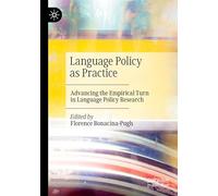 Language Policy as Practice: Advancing the Empirical Turn in Language Policy Research