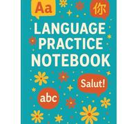 Language Practice Notebook: A Vocabulary a Sentence Builder for Language Learners of All Levels
