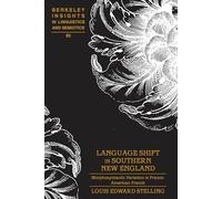 Language Shift in Southern New England: Morphosyntactic Variation in Franco-american French (82)