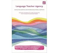 Language Teacher Agency: Navigating Complex and Diverse Educational Contexts