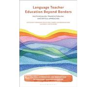 Language Teacher Education Beyond Borders: Multilingualism, Transculturalism, and Critical Approaches